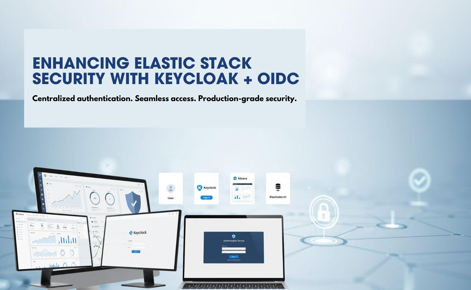 Enhancing Elastic Stack Security with Keycloak and OIDC: A Complete Step-by-Step Guide